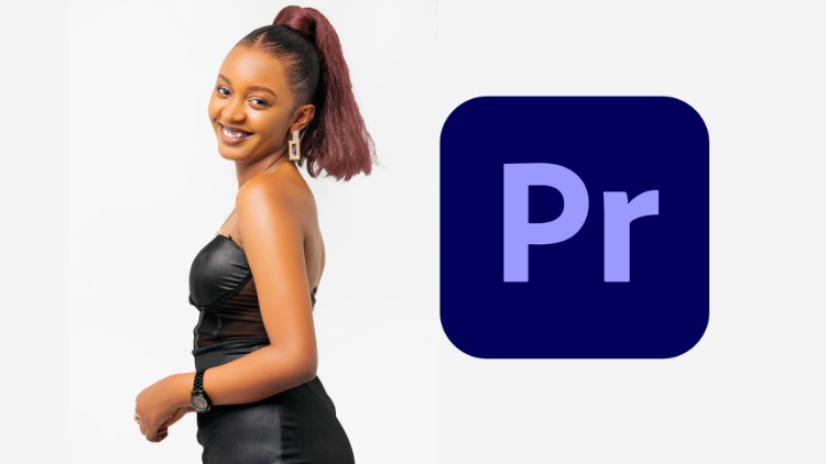 Learn Adobe premier Pro from scratch By Christella Umuhoza